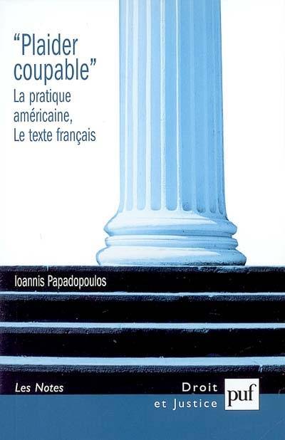 Plaider coupable : la pratique américaine, le texte français