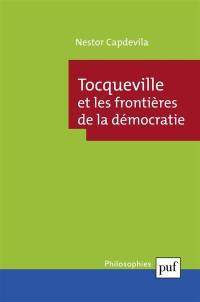 Tocqueville et les frontières de la démocratie