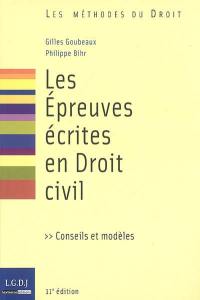 Les épreuves écrites en droit civil : conseils et modèles : résumé, note de synthèse, commentaire de texte, rédaction d'actes et de jugements, méthodes et modèles