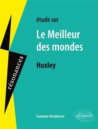 Etude sur Huxley, Le meilleur des mondes