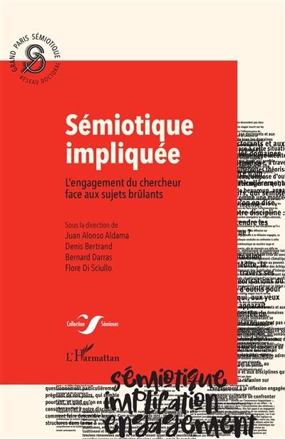 Sémiotique impliquée : l'engagement du chercheur face aux sujets brûlants