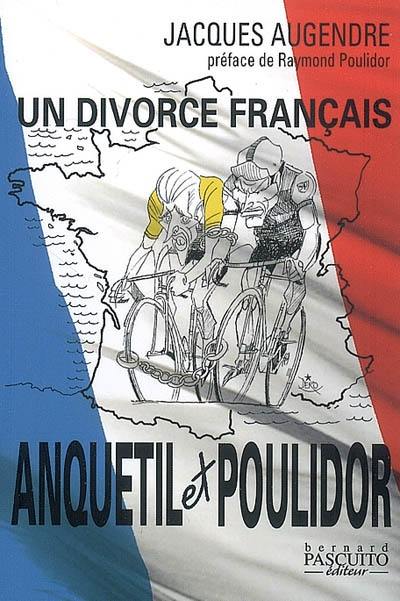 Anquetil-Poulidor : un divorce français