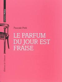 Le parfum du jour est fraise