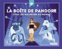 La boîte de Pandore : tous les malheurs du monde