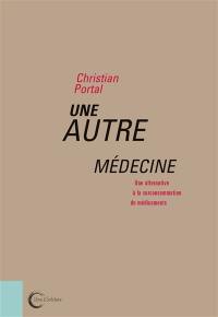 Une autre médecine : pollution, coûts, effets indésirables