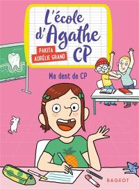 L'école d'Agathe CP. Ma dent de CP