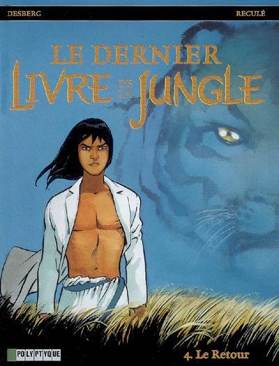 Le dernier livre de la jungle. Vol. 4. Le retour