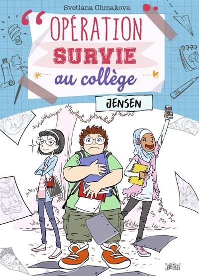 Opération survie au collège. Vol. 2. Jensen