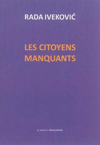 Les citoyens manquants : banlieues, migrations, citoyennetés et construction européenne