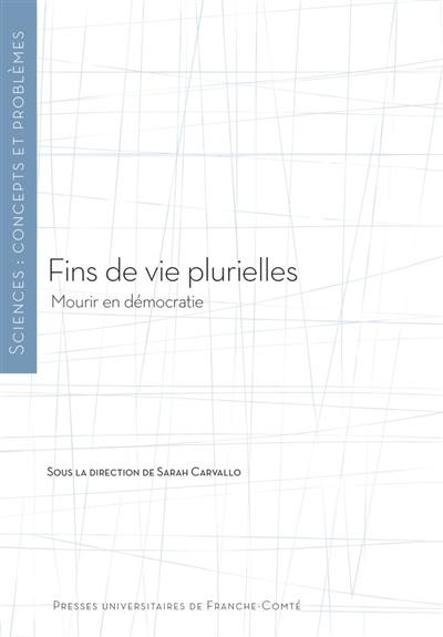 Fins de vie plurielles : mourir en démocratie