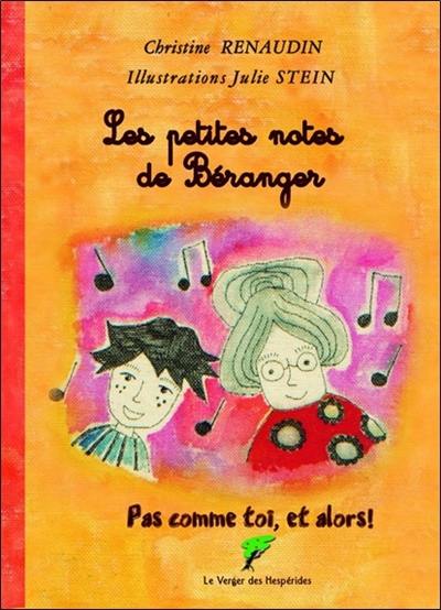 Pas comme toi et alors !. Les petites notes de Béranger