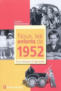 Nous, les enfants de 1952 : de la naissance à l'âge adulte