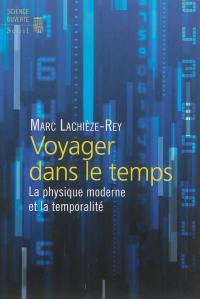 Voyager dans le temps : la physique moderne et la temporalité