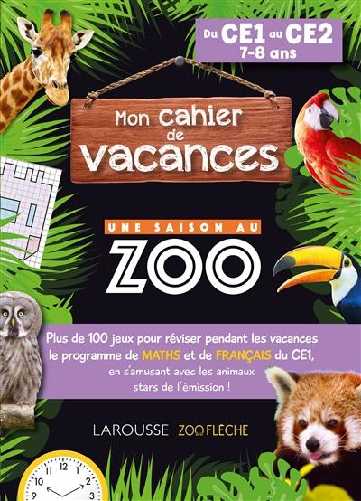 Mon cahier de vacances Une saison au zoo, du CE1 au CE2, 7-8 ans Mon cahier de vacances Une saison au zoo, du CE1 au CE2, 7-8 ans