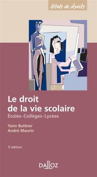 Le droit de la vie scolaire : écoles, collèges, lycées