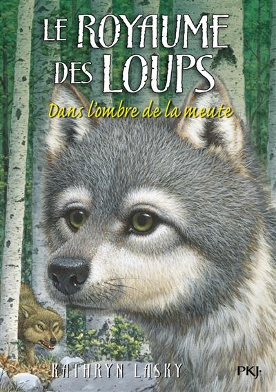 Le royaume des loups. Vol. 2. Dans l'ombre de la meute