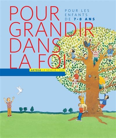 Pour grandir dans la foi : pour les enfants de 7-8 ans