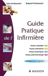 Guide pratique de l'infirmière : fiches maladies, fiches infirmières, fiches techniques, fiche pharmacologie