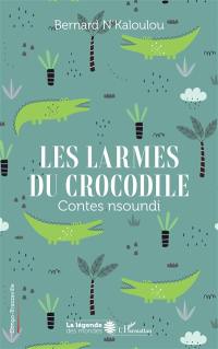 Les larmes du crocodile : contes nsoundi : Congo-Brazzaville