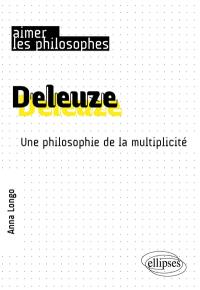 Deleuze : une philosophie de la multiplicité