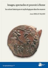 Images, spectacles et pouvoir à Rome : les scènes historiques et mythologiques dans les munera