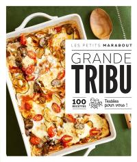 Grande tribu : 100 recettes testées pour vous !