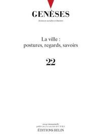 Genèses, n° 22. La ville : postures, regards, savoirs