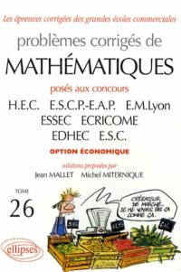 Problèmes corrigés de mathématiques posés au concours HEC, ESCP-EAP, EM Lyon, ESSEC, ECRICOME, EDHEC, ESC : option économique, 2004-2005