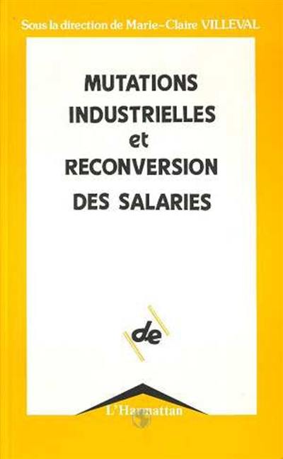 Mutations industrielles et reconversions des salariés