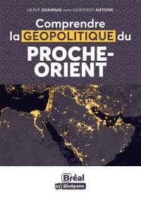 Comprendre la géopolitique du Proche-Orient : paix possible, guerre probable : une géopolitique explicative des événements dans cette région du monde