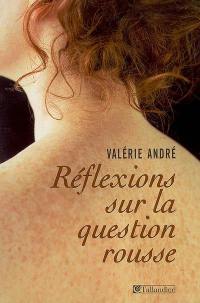 Réflexions sur la question rousse : histoire littéraire d'un préjugé