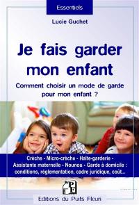 Je fais garder mon enfant : comment choisir un mode de garde pour mon enfant ?