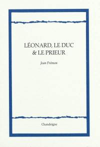 Léonard, le duc & le prieur