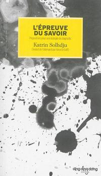 L'épreuve du savoir : propositions pour une écologie du diagnostic