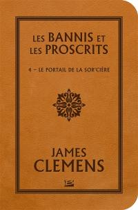 Les bannis et les proscrits. Vol. 4. Le portail de la sor'cière