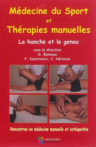 Médecine du sport et thérapies manuelles : la hanche et le genou Médecine du sport et thérapies manuelles : la hanche et le genou