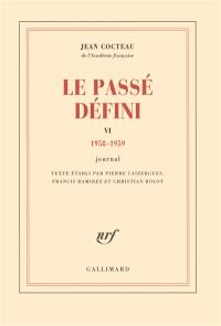 Le passé défini : journal. Vol. 6. 1958-1959