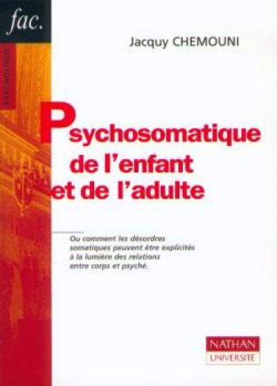 Psychosomatique de l'enfant et de l'adulte : théories et clinique