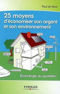 25 moyens d'économiser son argent et son environnement : éconologie au quotidien