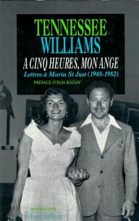 A cinq heures, mon ange : lettres de Tennessee Williams à Maria St Just (1948-1982)