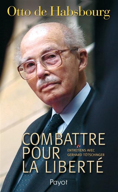 Combattre pour la liberté : entretiens avec Gerhard Tötschinger