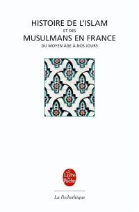 Histoire de l'islam et des musulmans en France du Moyen Age à nos jours