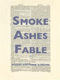 William Kentridge : Smoke, ashes, fable