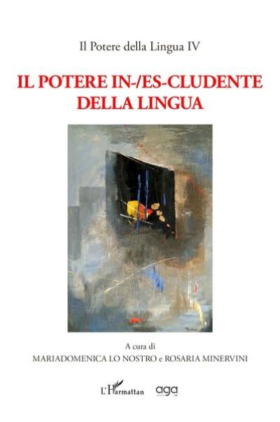 Il potere della lingua. Vol. 4. Il potere includente-escludente della lingua