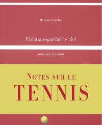 Panatta regardait le ciel : notes sur le tennis