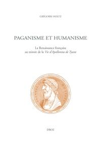 Paganisme et humanisme : la Renaissance française au miroir de la Vie d'Apollonius de Tyane