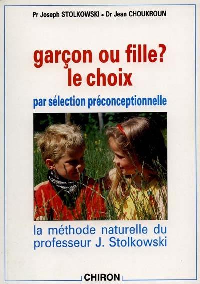 Garçon ou fille ? : le choix par sélection préconceptionnelle