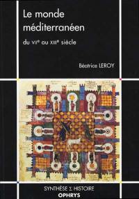 Le monde méditerranéen : du VIIe siècle au XIIIe siècle