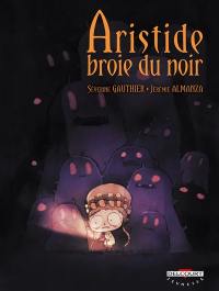 Aristide broie du noir