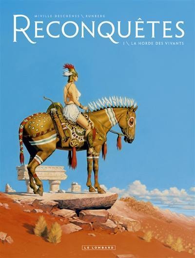 Reconquêtes. Vol. 1. La horde des vivants